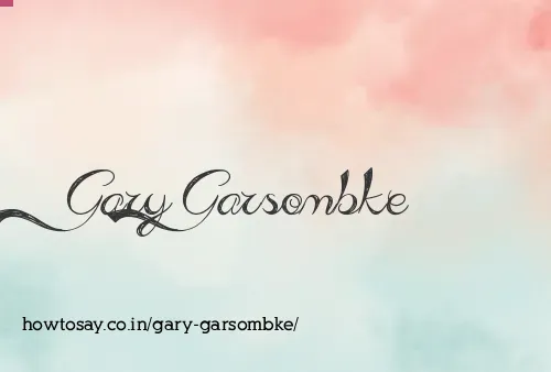 Gary Garsombke