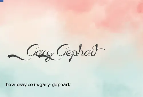 Gary Gephart
