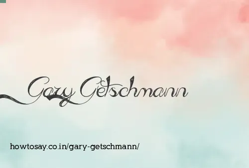 Gary Getschmann
