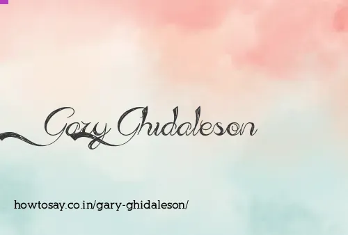 Gary Ghidaleson