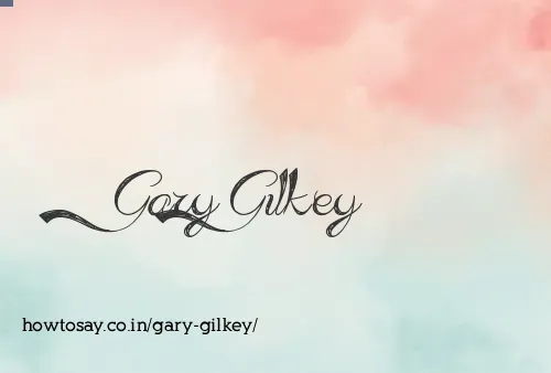Gary Gilkey