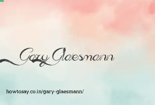 Gary Glaesmann
