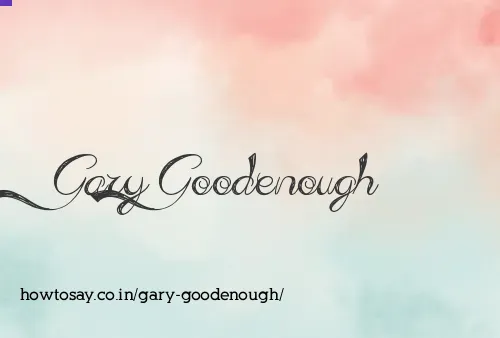 Gary Goodenough