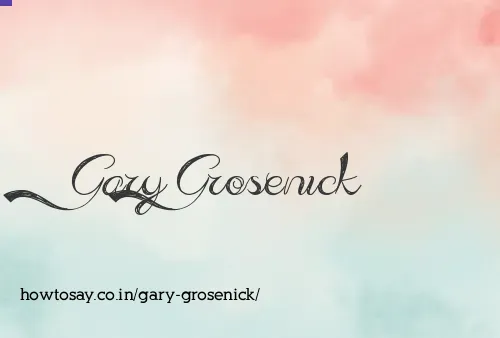 Gary Grosenick