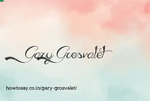 Gary Grosvalet