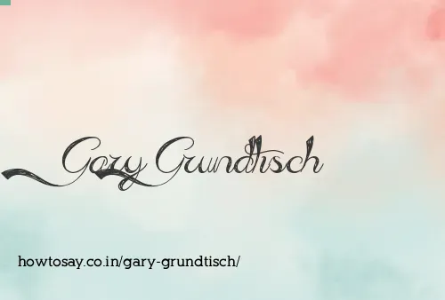 Gary Grundtisch