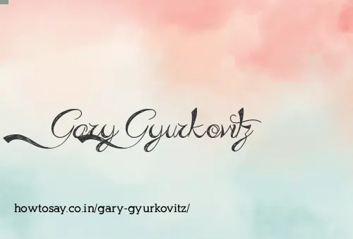 Gary Gyurkovitz