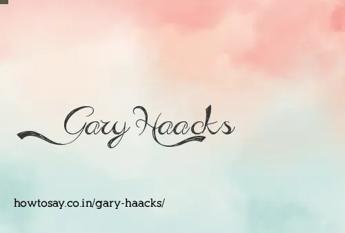 Gary Haacks