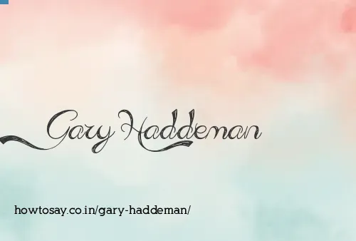 Gary Haddeman