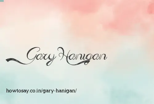 Gary Hanigan