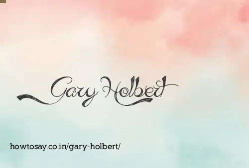 Gary Holbert