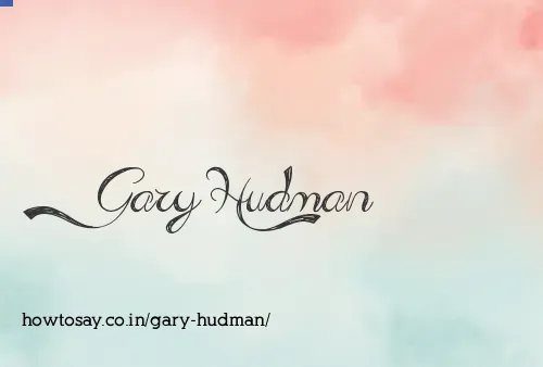 Gary Hudman
