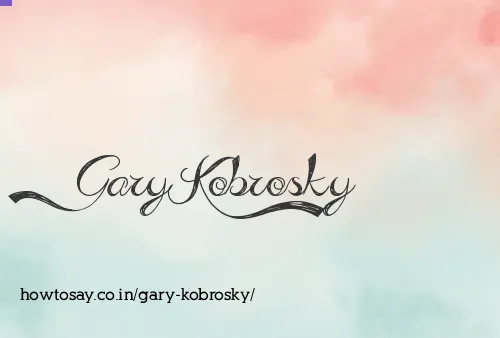Gary Kobrosky