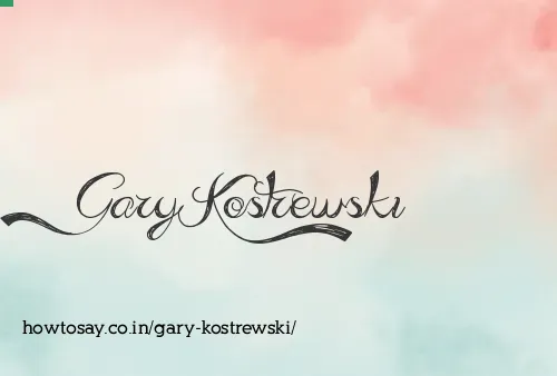 Gary Kostrewski