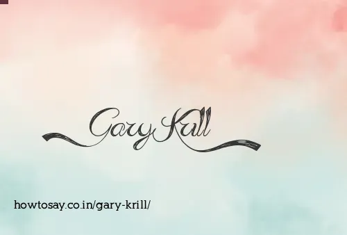 Gary Krill