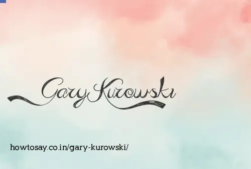 Gary Kurowski