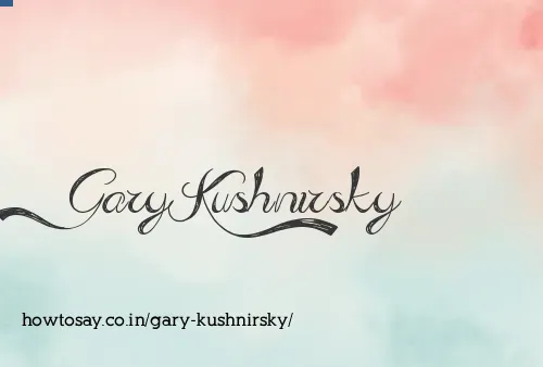 Gary Kushnirsky