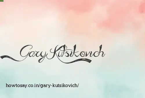 Gary Kutsikovich