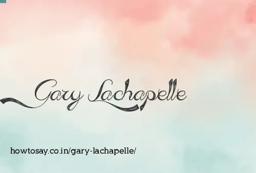 Gary Lachapelle