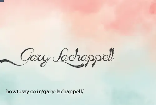 Gary Lachappell