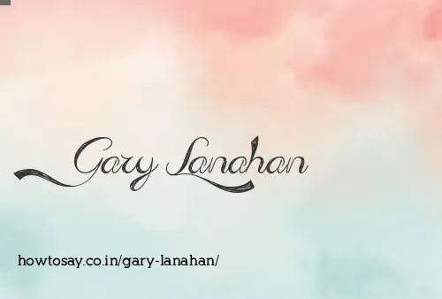Gary Lanahan
