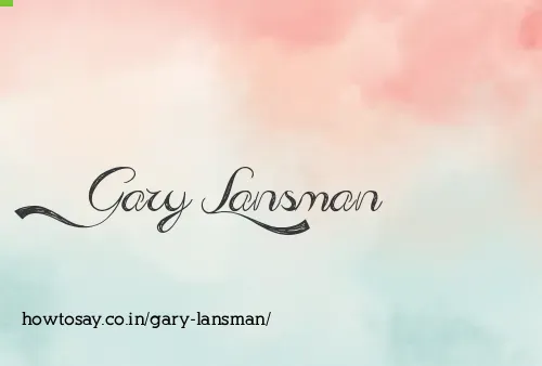 Gary Lansman