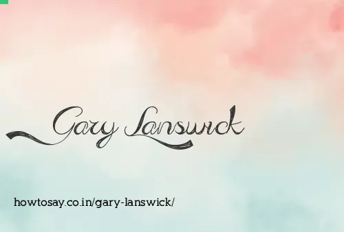 Gary Lanswick