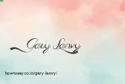 Gary Lanvy