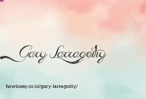 Gary Larragoitiy
