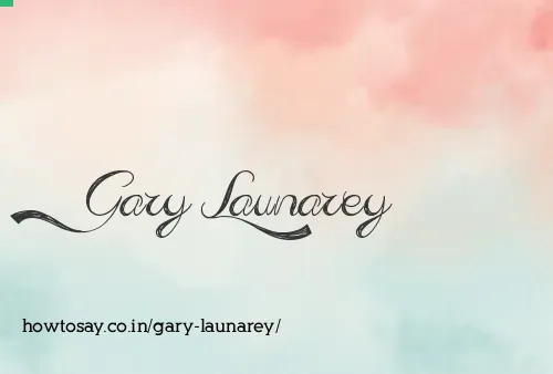 Gary Launarey