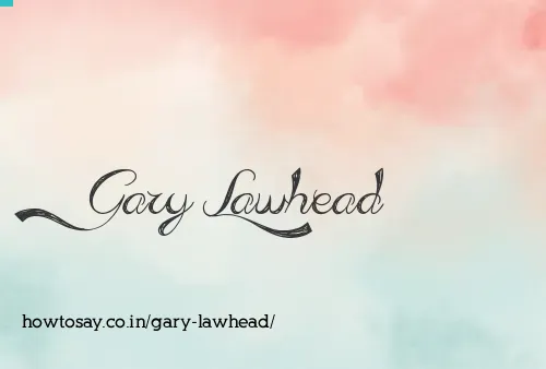 Gary Lawhead