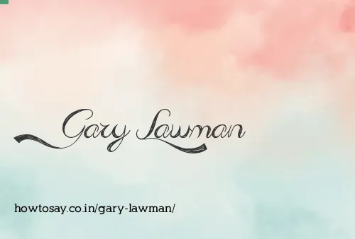 Gary Lawman