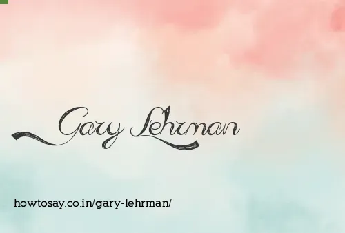Gary Lehrman