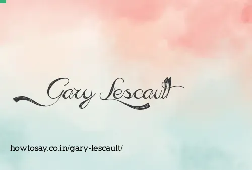 Gary Lescault