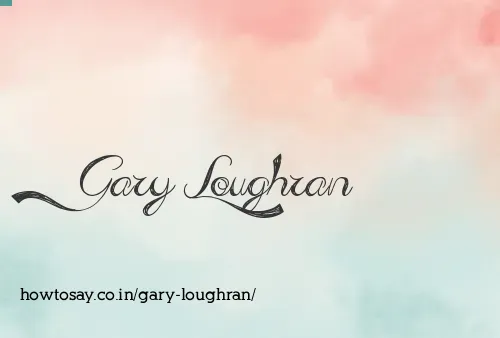 Gary Loughran