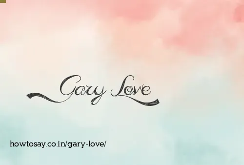 Gary Love