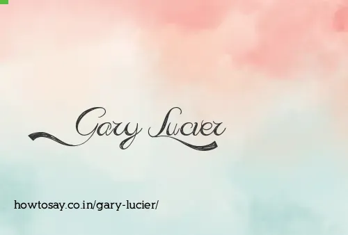 Gary Lucier