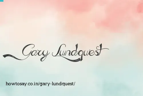 Gary Lundquest