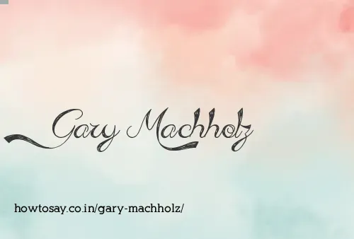 Gary Machholz