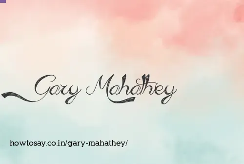 Gary Mahathey