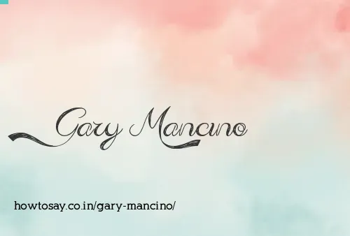 Gary Mancino