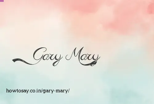 Gary Mary