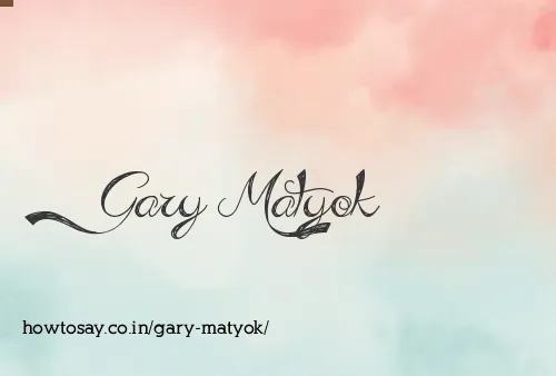 Gary Matyok