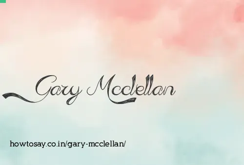 Gary Mcclellan