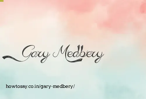 Gary Medbery