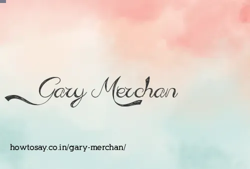 Gary Merchan