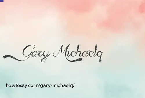 Gary Michaelq