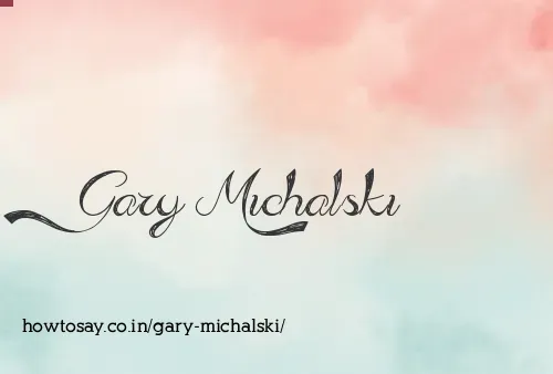Gary Michalski