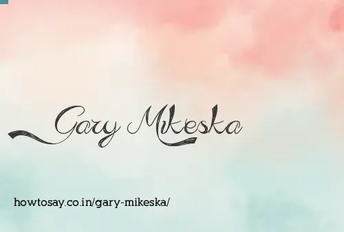 Gary Mikeska
