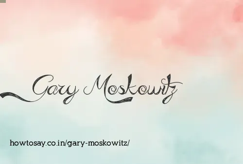 Gary Moskowitz